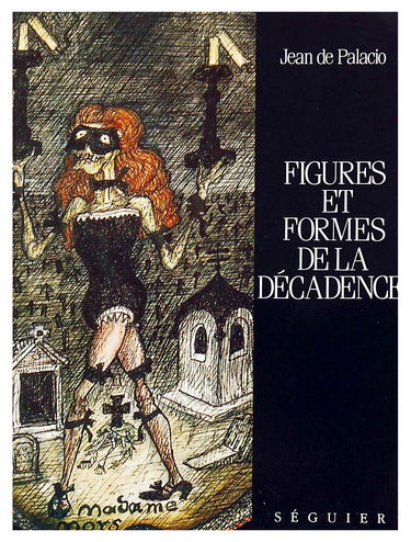 Figures et formes de la décadence. Vol. 1