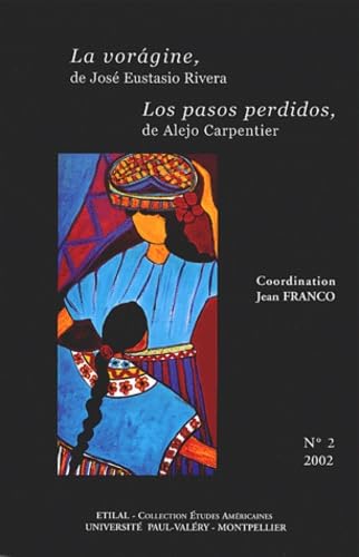 La voragine, de José Eustasio Rivera Los pasos perdidos, de Alejo Carpentier.: Lectures