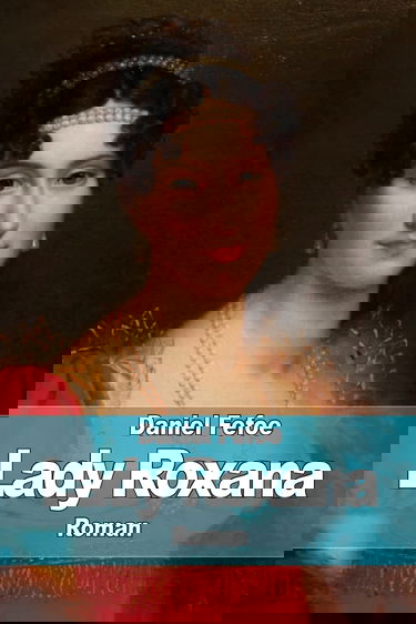 Lady Roxana: ou l'Heureuse Maîtresse