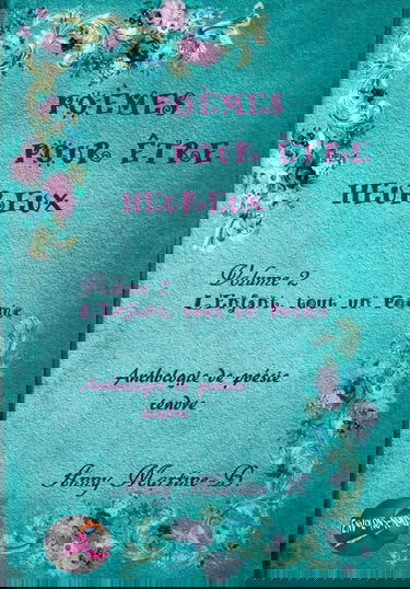 L'Enfant, tout un Poème: Anthologie de poésie tendre