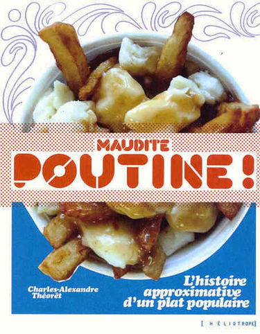 Maudite poutine histoire approximative plat populair