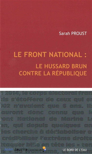 Le Front national : le hussard brun contre la République