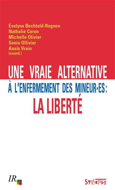 Une vraie alternative à l'enfermement des mineur.e.s : la liberté