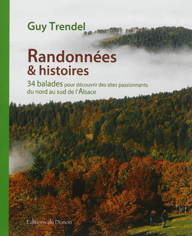 Couverture de Randonnées & histoires : 34 balades pour découvrir des sites passionnants du nord au sud de l'Alsace