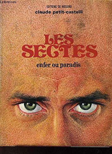 Les Sectes, enfer ou paradis