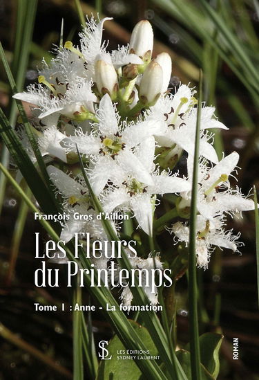 Les Fleurs du Printemps: Tome 1 : Anne - La formation