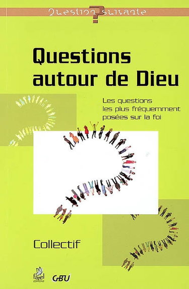 Couverture de Questions autour de Dieu : les questions les plus fréquemment posées sur la foi par Collectif