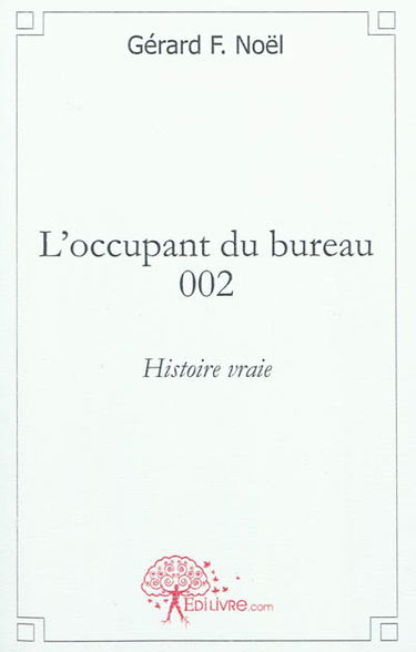 L'occupant du bureau 002 : histoire vraie