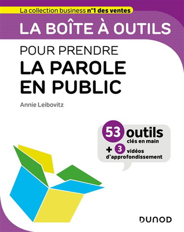 La boîte à outils pour prendre la parole en public : 53 outils clés en main + 3 vidéos d'approfondissement