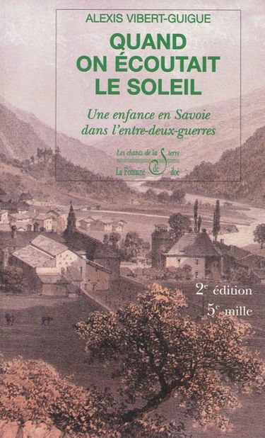 Quand on écoutait le soleil : une enfance en Savoie dans l'entre-deux-guerres