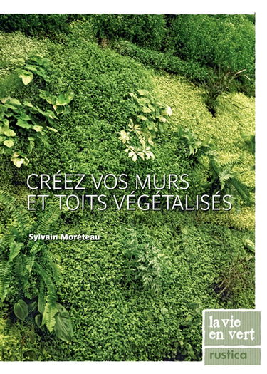 Créez vos murs et toits végétalisés