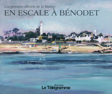 Couverture de Les peintres officiels de la Marine en escale à Bénodet par Dominique Le Brun