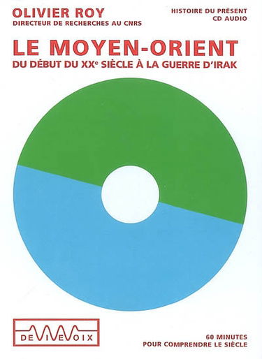 Le Moyen-Orient, du début du XXe siècle à la guerre d'Irak : 60 minutes pour comprendre le siècle