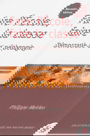 Faire l'école, faire la classe : démocratie et pédagogie