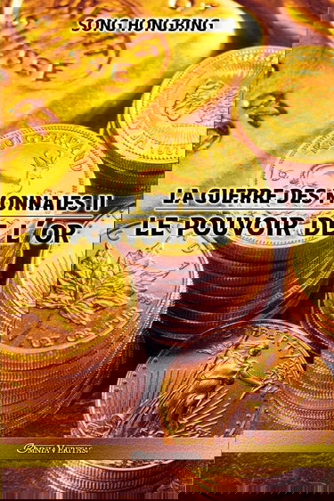 La guerre des monnaies II: Le pouvoir de l'or