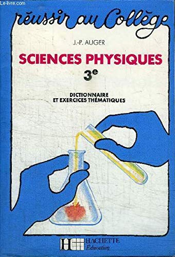Sciences physiques, 3e : dictionnaire et exercices thématiques