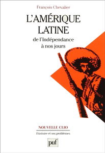 L'Amérique latine : de l'indépendance à nos jours