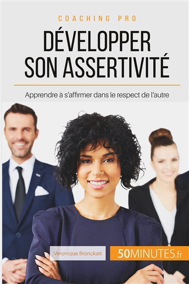 Couverture de Développer son assertivité : Apprendre à s'affirmer dans le respect de l'autre