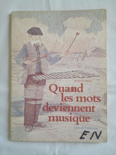 Quand les mots deviennent musique : livre de l'éducateur