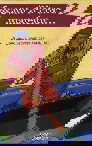 Avant d'être matelot... : 2 récits maritimes