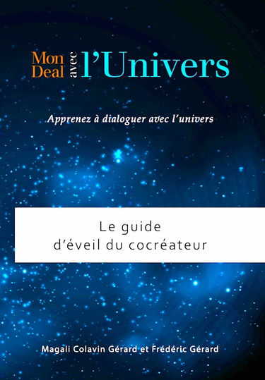 Mon deal avec l'Univers - Le guide d'éveil du cocréateur