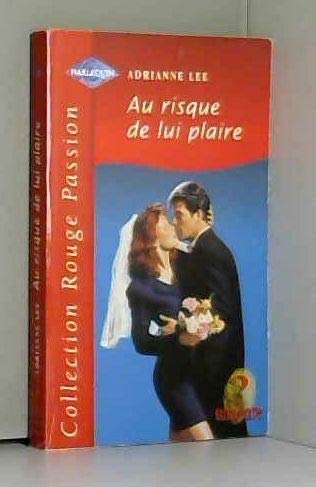 Au risque de lui plaire