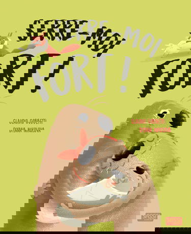 Editions Sassi - Serre-moi fort !