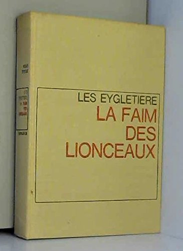 Couverture de La faim des lionceaux. les eygletière.
