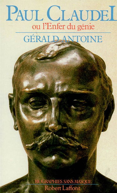 Paul Claudel ou L'enfer du génie