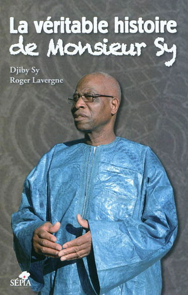 La véritable histoire de Monsieur Sy