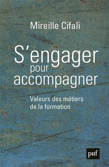 Couverture de S'engager pour accompagner : valeurs des métiers de la formation par Mireille Cifali