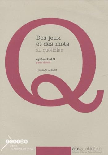 Des jeux et des mots au quotidien: Cycles 2 et 3