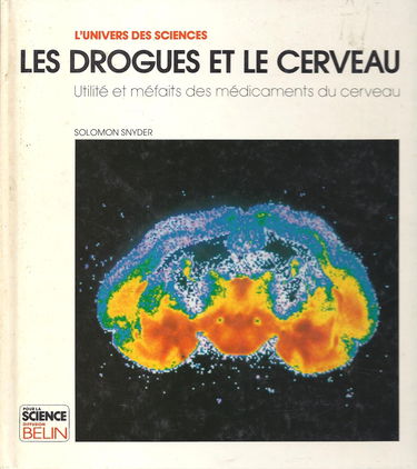Les Drogues Et Le Cerveau. La Science Des Structures Et Des Materiaux