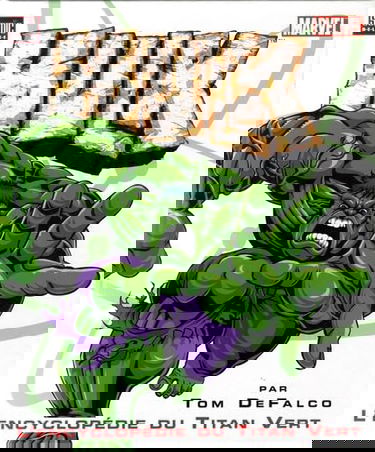 Hulk : l'encyclopédie du titan vert