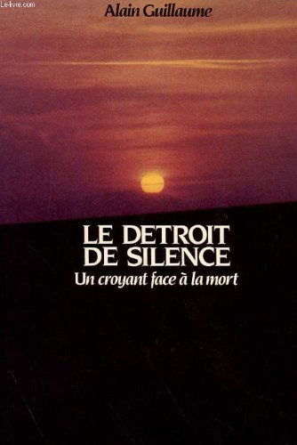 Le Détroit de silence : un croyant face à la mort