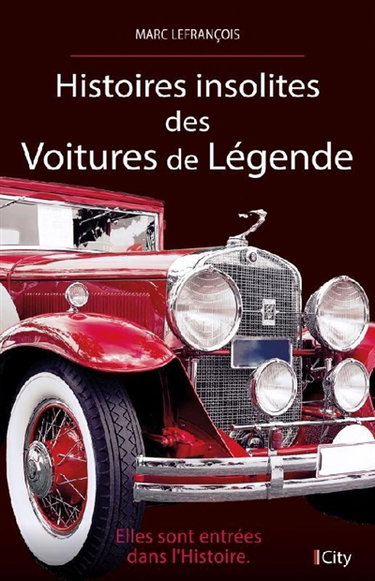 Couverture de Histoires insolites des voitures de légende par Marc Lefrançois
