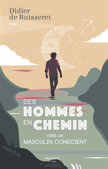 Des hommes en chemin : vers un masculin conscient