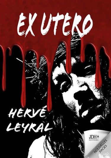 Couverture de EX UTERO : Un serial killer persuadé de lutter contre le mal… Un thriller qui remue les entrailles !