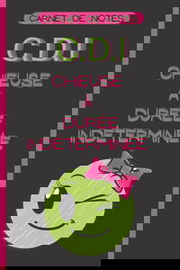 Carnet de notes C.D.I Chieuse à durée indéterminée: Cahier d'écriture ligné à citation humoristique