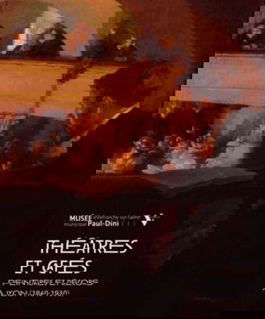 Théâtres et cafés: Peintures et décors à Lyon (1840-1930)