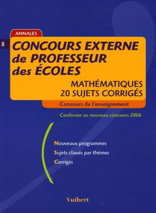 Concours externe de Professeur des Ecoles: Mathématiques, 20 sujets corrigés