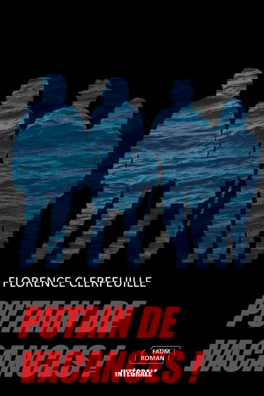 Putain de vacances ! - L'intégrale