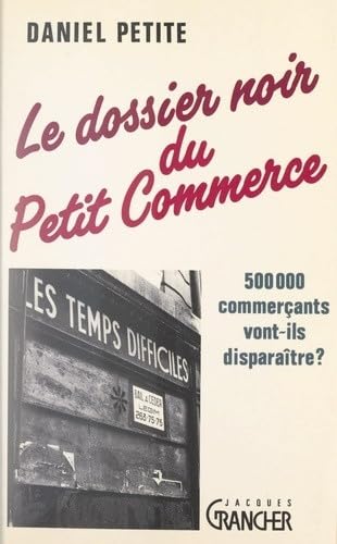 Le Dossier noir du petit commerce