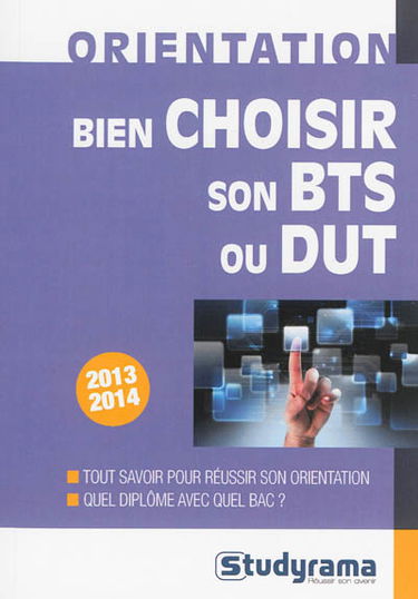 Bien choisir son BTS ou DUT : 2013-2014