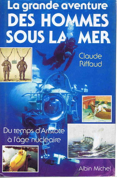 La Grande aventure des hommes sous la mer : du temps d'Aristote à l'âge nucléaire