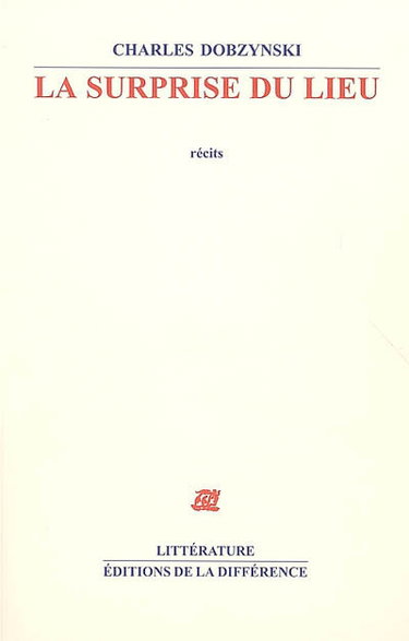 La surprise du lieu : récits