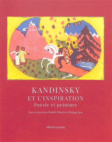 Couverture de Kandinsky et l'inspiration : poésie et peinture par Isabelle Moulin
