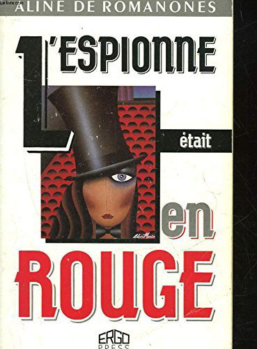 L'Espionne était en rouge : ma vie d'agent secret