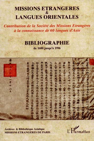 Missions étrangères et langues orientales : contribution de la Société des Missions étrangères à la connaissance de 60 langues d'Asie : bibliographie