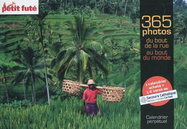 365 photos du bout de la rue au bout du monde : calendrier perpétuel